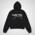 I like you but.... Oversized Hoodie - HavenWear